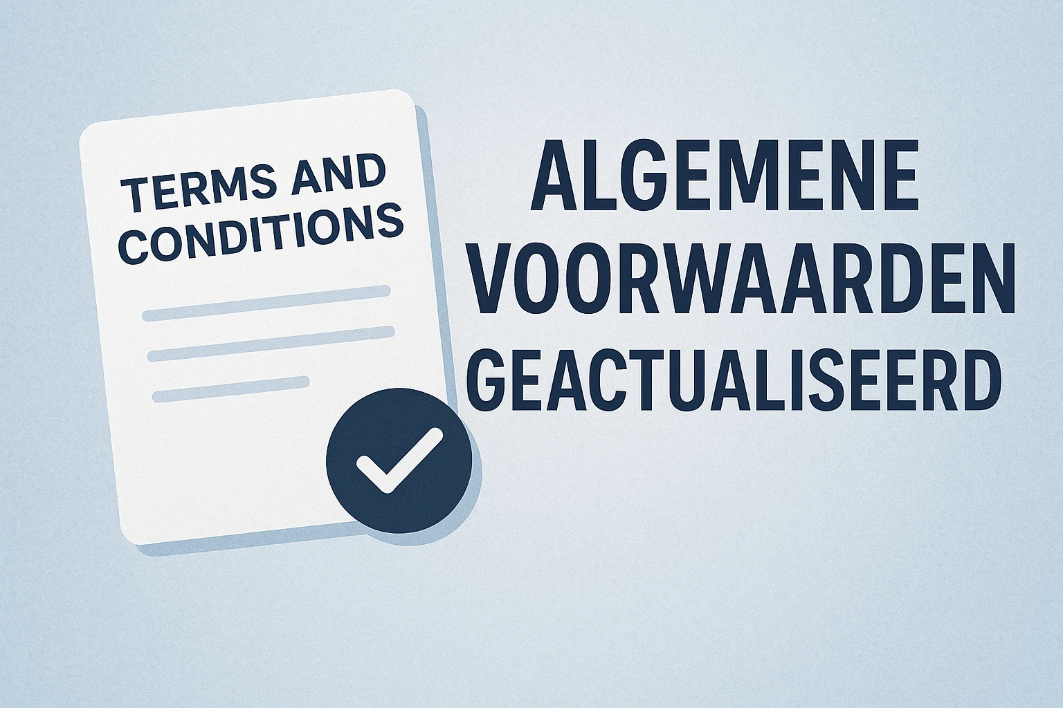 Geactualiseerde Algemene Voorwaarden / Updated Terms and Conditions